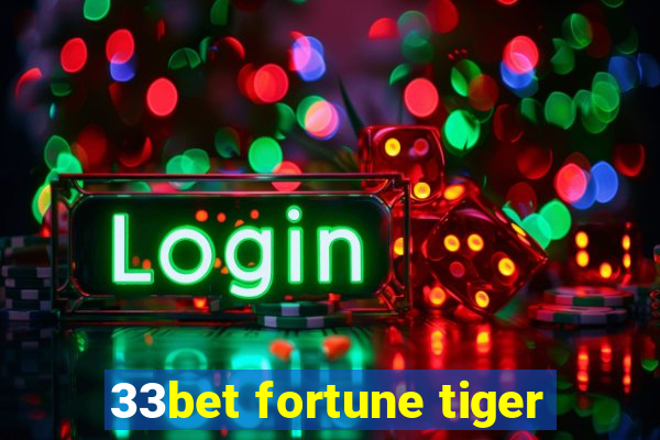 33bet fortune tiger